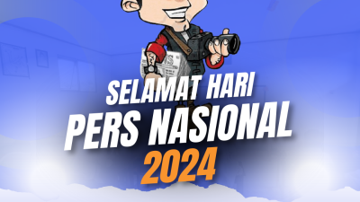 Hari Pers Nasional 2024, Momentum Refleksi Pers Lebih Profesional, Berwawasan & Beretika.